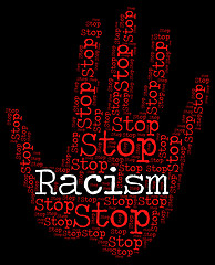 Image showing Stop Racism Represents Warning Sign And Bigotry