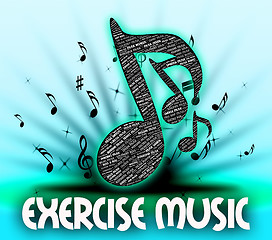 Image showing Exercise Music Means Working Out And Exercises