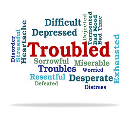 Image showing Troubled Word Represents Tough Stressful And Difficult