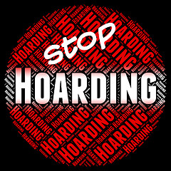 Image showing Stop Hoarding Represents Squirrel Away And Amass