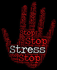 Image showing Stop Stress Shows Prohibit Danger And Stresses