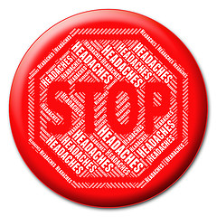 Image showing Stop Headaches Means Warning Sign And Control