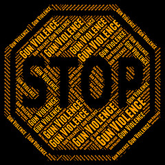 Image showing Stop Gun Violence Represents Warning Sign And Brutality