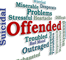 Image showing Offended Word Means Put Out And Aggrieved