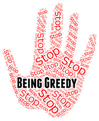 Image showing Stop Being Greedy Means Warning Sign And Control