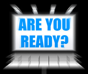 Image showing Are You Ready Sign Displays Waiting and Being Prepared