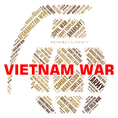 Image showing Vietnam War Means North Vietnamese Army And America