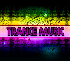 Image showing Trance Music Shows Sound Tracks And Electronic