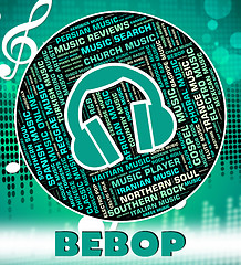 Image showing Bebop Music Indicates Sound Tracks And Acoustic