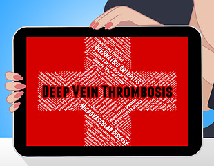 Image showing Deep Vein Thrombosis Represents Ill Health And Complaint