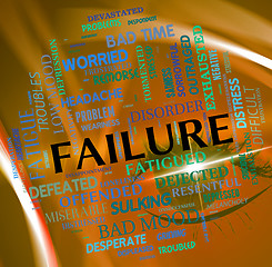 Image showing Failure Word Indicates Lack Of Success And Defeat