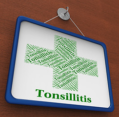 Image showing Tonsillitis Word Shows Poor Health And Affliction