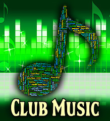 Image showing Club Music Represents Sound Tracks And Audio