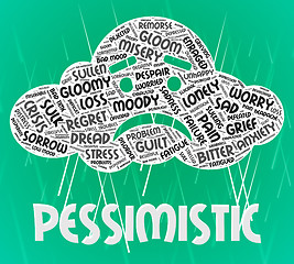 Image showing Pessimistic Word Shows Despairing Gloomy And Depressed