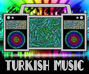 Image showing Turkish Music Means Sound Tracks And Arabic