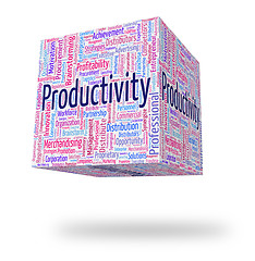 Image showing Productivity Word Indicates Effective Performance And Effectivit