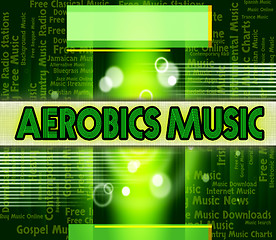 Image showing Aerobics Music Indicates Sound Tracks And Acoustic