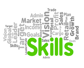 Image showing Skills Word Represents Wordclouds Expertise And Abilities