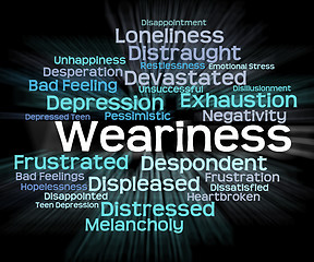 Image showing Weariness Word Indicates Text Drowsy And Overtired