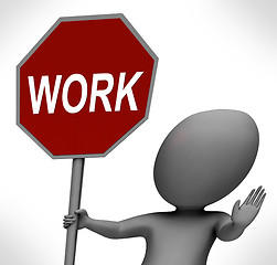 Image showing Work Red Stop Sign Shows Stopping Difficult Working Labour