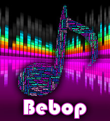 Image showing Bebop Music Means Sound Track And Audio