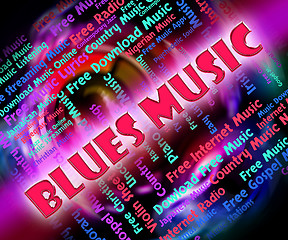 Image showing Blues Music Means Sound Track And Bluesy