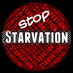 Image showing Stop Starvation Means Lack Of Food And Caution