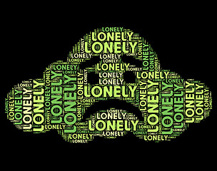 Image showing Lonely Word Represents Wordclouds Abandoned And Text