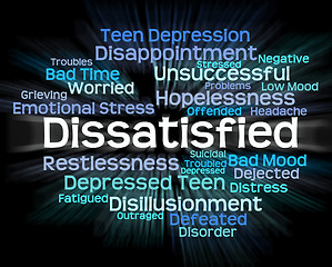 Image showing Dissatisfied Word Represents Fed Up And Angry