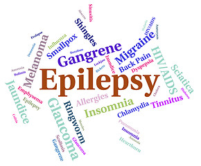 Image showing Epilepsy Illness Means Poor Health And Afflictions