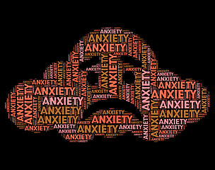 Image showing Anxiety Word Shows Tenseness Text And Words