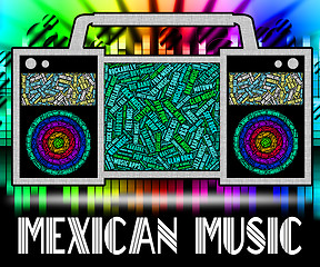 Image showing Mexican Music Indicates Sound Tracks And Harmonies