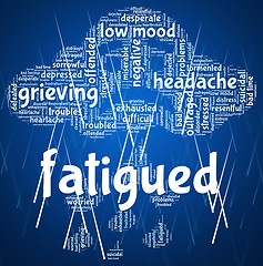 Image showing Fatigued Word Shows Lack Of Energy And Drowsiness