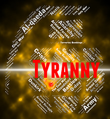Image showing Tyranny Word Represents Reign Of Terror And Autocracy