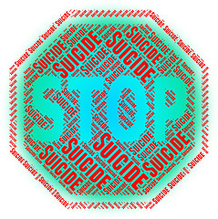 Image showing Stop Suicide Shows Taking Your Life And Danger