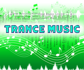 Image showing Trance Music Means Sound Tracks And Audio
