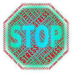 Image showing Stop Stress Indicates Warning Sign And Caution