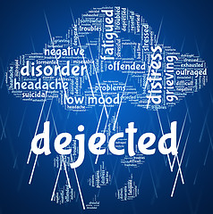 Image showing Dejected Word Indicates Miserable Melancholy And Wordcloud