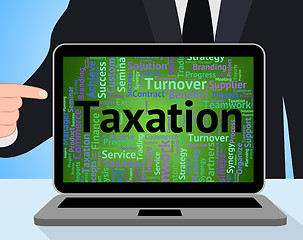 Image showing Taxation Word Shows Duty Taxes And Words