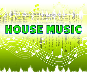 Image showing House Music Indicates Sound Track And Acoustic