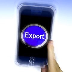 Image showing Export On Mobile Phone Means Sell Overseas Or Trade