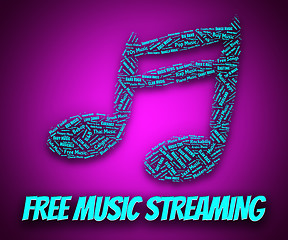 Image showing Free Music Streaming Indicates No Charge And Broadcast