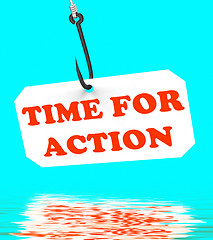 Image showing Time For Action On Hook Displays Encouragement And Great Inspira