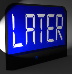 Image showing Later Digital Clock Shows Afterwards Or In A While