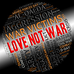 Image showing Love Not War Represents Military Action And Adoration