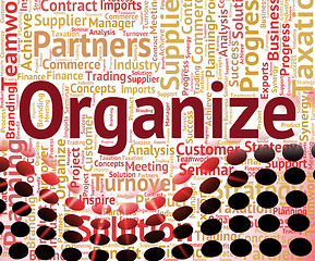 Image showing Organize Word Indicates Management Organizing And Wordcloud