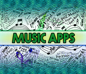 Image showing Music Apps Represents Application Software And Applications