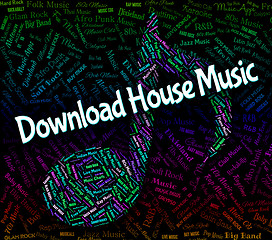 Image showing Download House Music Represents Sound Track And Dance