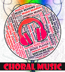 Image showing Choral Music Indicates Sound Track And Acoustic