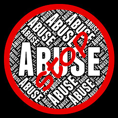 Image showing Stop Abuse Represents Warning Sign And Abused